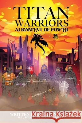 Titan Warriors: Alignment Of Power Karlton T Clay Cameron Wilson  9781735302829 Karlton T. Clay - książka