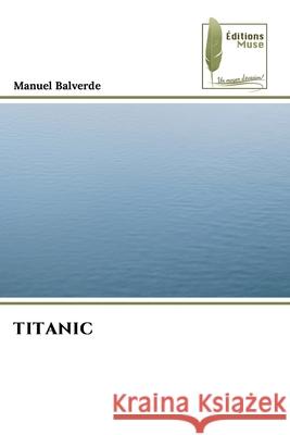 Titanic Manuel Balverde 9786204976679 Editions Muse - książka