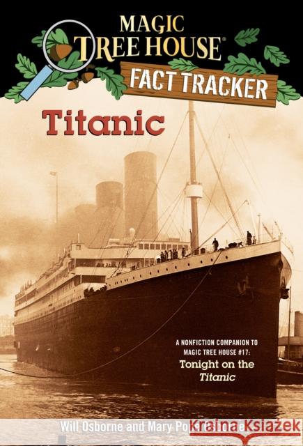 Titanic: A Nonfiction Companion to Magic Tree House #17: Tonight on the Titanic Osborne, Mary Pope 9780375813573 Random House Books for Young Readers - książka