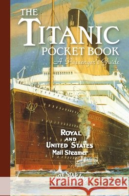 Titanic: A Passenger's Guide Pocket Book John Blake 9781472834164 Bloomsbury Publishing PLC - książka