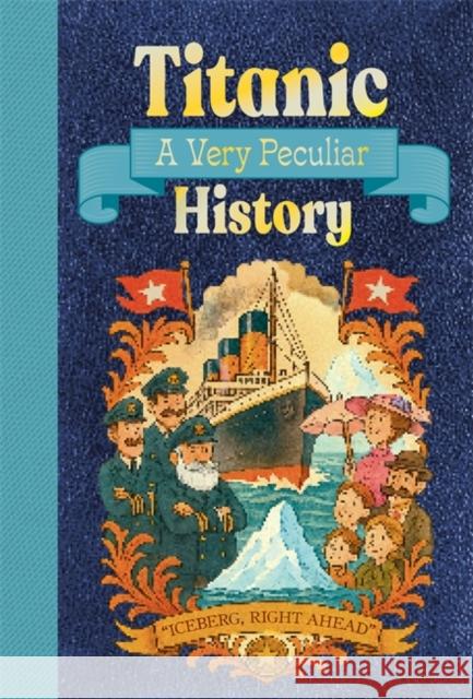 Titanic: A Very Peculiar History Pipe, Jim 9781835874127 Bonnier Books Ltd - książka