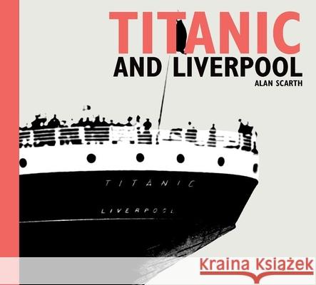 Titanic and Liverpool Alan Scarth 9781846312229 Liverpool University Press - książka