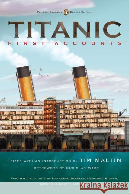 Titanic: First Accounts (Penguin Classics Deluxe Edition)  9780143106623 Penguin Books Ltd - książka