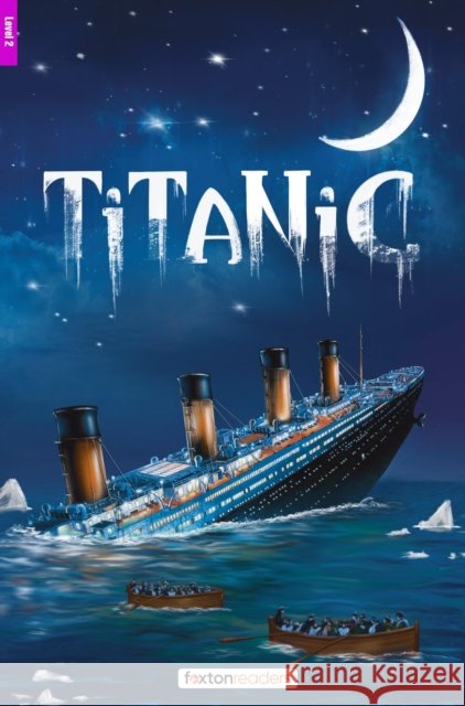 Titanic - Foxton Reader Level-2 (900 Headwords A2/B1) with free online AUDIO Jan Webley 9781839251603 Foxton Books - książka