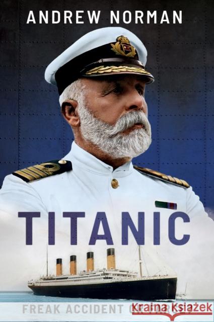 Titanic: Freak Accident or Farce? Andrew Norman 9781036100162 Pen & Sword Books Ltd - książka