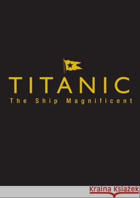 Titanic the Ship Magnificent - Slipcase: Volumes One and Two Art Braunschweiger 9780750968331  - książka