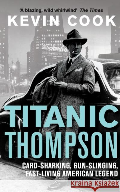 Titanic Thompson: The Man Who Bet on Everything Kevin Cook 9780330529952 Pan Macmillan - książka