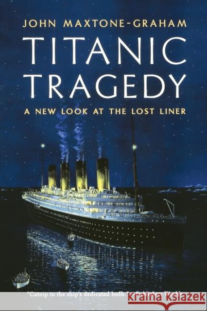 Titanic Tragedy: A New Look at the Lost Liner Maxtone-Graham, John 9780393343601  - książka