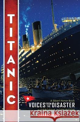 Titanic: Voices from the Disaster (Scholastic Focus) Hopkinson, Deborah 9780545116756 Scholastic Paperbacks - książka