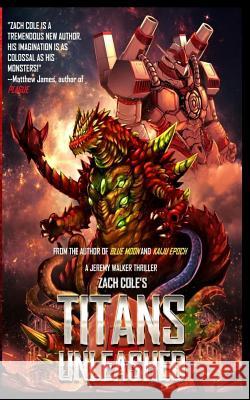 Titans Unleashed: A Jeremy Walker Thriller Zach Cole 9781546989592 Createspace Independent Publishing Platform - książka