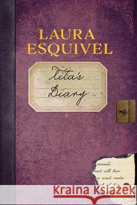 Tita's Diary Laura Esquivel Jordi Castells 9781734770674 Laura Beatriz Esquivel Valdes - książka