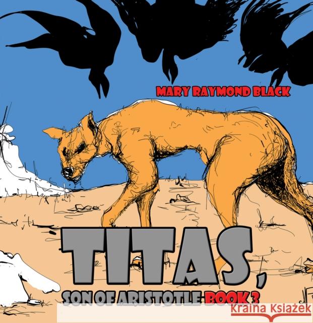 Titas, Son of Aristotle: Book 3 Mary Raymond Black 9781035897704 Austin Macauley Publishers - książka