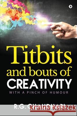 Titbits and Bouts of Creativity: With a Pinch of Humour R. G. Chaudhari 9781684661701 Notion Press - książka