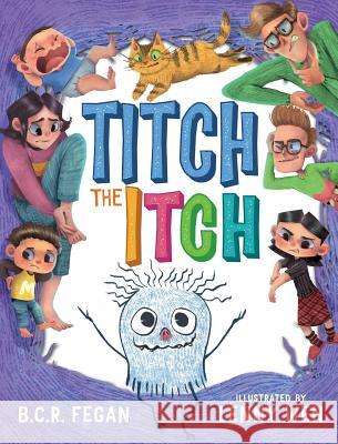 Titch the Itch B. C. R. Fegan Lenny Wen 9780648101949 Taleblade - książka