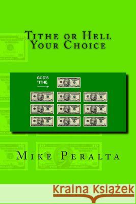 Tithe Or Hell Your Choice Peralta, Mike 9781491000243 Createspace - książka