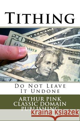 Tithing Arthur Pink Classic Domain Publishing 9781500716769 Createspace - książka