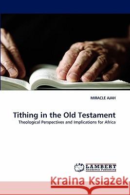 Tithing in the Old Testament  9783838397436 LAP Lambert Academic Publishing AG & Co KG - książka