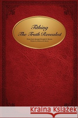 Tithing The Truth Revealed Rebecca Rose Brown 9781649456281 Hupotasso Publications - książka