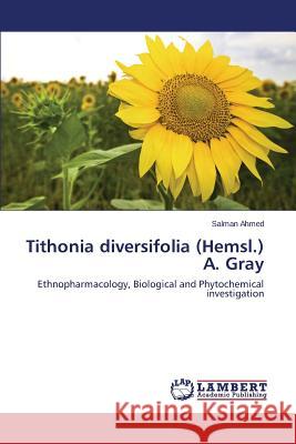 Tithonia Diversifolia (Hemsl.) A. Gray Ahmed Salman 9783659110573 LAP Lambert Academic Publishing - książka