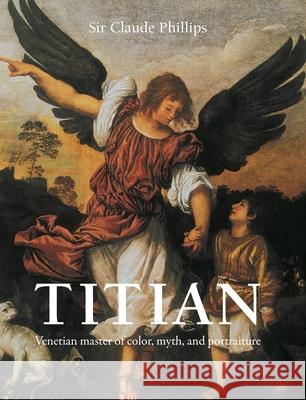 Titian Sir Claude Phillips 9781646997343 Parkstone Press USA, Limited - książka