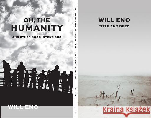 Title and Deed / Oh, the Humanity and Other Good Intentions Will Eno 9781559364652 Theatre Communications Group - książka