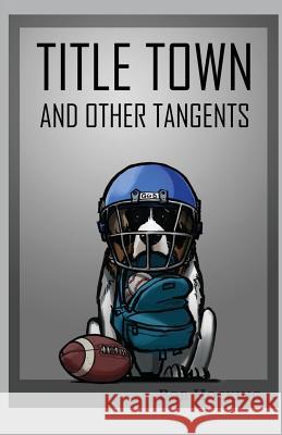 Title Town (and other tangents): Sports from The Backpack Hocking, Bob 9781545240861 Createspace Independent Publishing Platform - książka