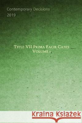 Title VII Prima Facie Cases: Volume 1 Landmark Publications 9781686803505 Independently Published - książka