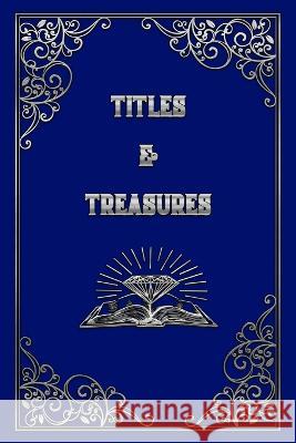 Titles and Treasures J. Houser 9781957334134 Painted Wings Publishing - książka