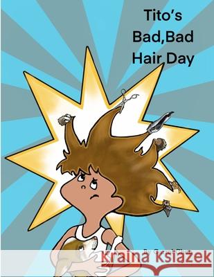 Tito's Bad, Bad, Hair Day Carrol Chen 9798361462384 Independently Published - książka