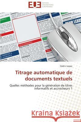 Titrage Automatique de Documents Textuels Lopez-C 9783841787729 Editions Universitaires Europeennes - książka