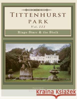 Tittenhurst Park: Ringo Starr & the Sheikh Scott Cardinal 9781732100657 Campfire Network - książka