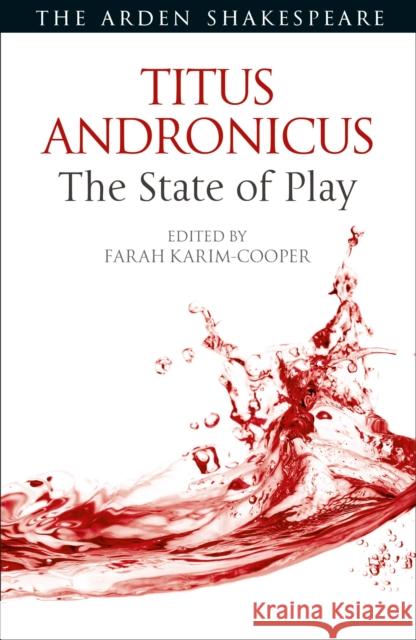 Titus Andronicus: The State of Play Farah Karim Cooper Ann Thompson Lena Cowen Orlin 9781350027398 Arden Shakespeare - książka