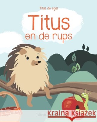 Titus en de rups en Pierrot Juliette en Pierrot 9798542977911 Independently published - książka