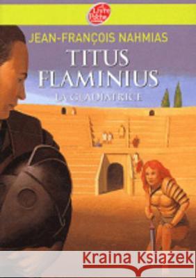 Titus Flaminius 2/LA Gladiatrice Jean-Francois Nahmias 9782013227612 Hachette - książka