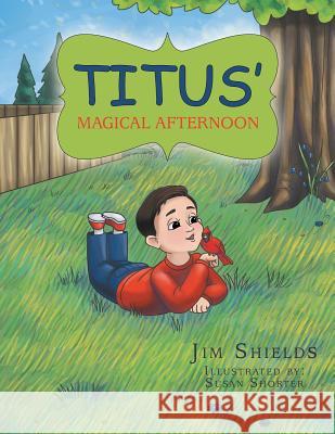 Titus' Magical Afternoon Jim Shields 9781546222927 Authorhouse - książka