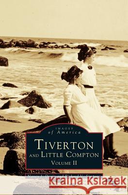 Tiverton and Little Compton Volume II Nancy Jensen Devin, Richard V Simpson 9781531658250 Arcadia Publishing Library Editions - książka