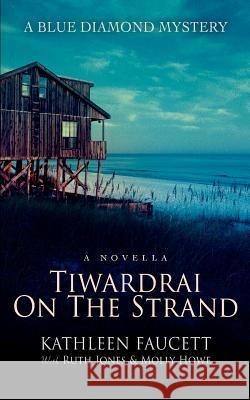 Tiwardrai On The Strand: A Blue Diamond Mystery Jones, Ruth 9780595438235 iUniverse - książka