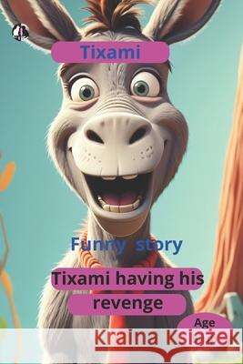 Tixami: Tixami having his revenge Sid Cha, Akal Soil 9798327137943 Independently Published - książka