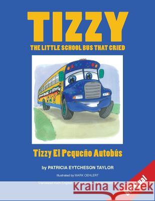 Tizzy, the Little School Bus That Cried Patricia Eytcheso Mark Oehlert 9780984563074 Catch-A-Winner Publishing, LLC - książka