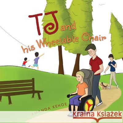 TJ and His Wheelable Chair Amanda Kehoe 9781786124005 Austin Macauley Publishers - książka