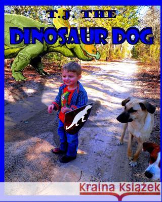 T.J. The Dinosaur Dog Wittig, Kimberly D. 9781505840315 Createspace - książka