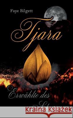 Tjara: Erw?hlte des Schattens Faye Bilgett 9783739206097 Books on Demand - książka