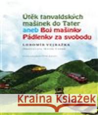 Útěk tanvaldských mašinek do Tater aneb Boj Mašinky Pádlenky za svobodu Mária Černá 9788073401894 Baset - książka