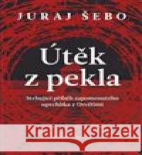 Útěk z pekla Juraj Šebo 9788020452184 Mladá fronta - książka