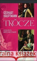 Tkocze Gerhart Hauptmann 9788365558879 Silesia Progress - książka