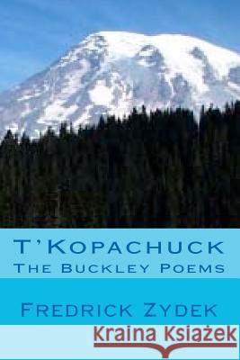 T'Kopachuck - The Buckley Poems Fredrick Zydek 9781449584740 Createspace - książka