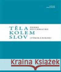 Těla kolem slov Pierre  Peuchmaurd 9788088218135 Sdružení Analogonu - książka