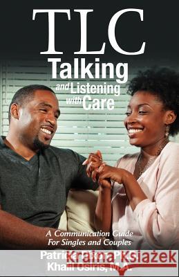 TLC--Talking and Listening with Care: A Communication Guide for Singles and Couples Dixon, Patricia 9780971900486 Oji Publications - książka