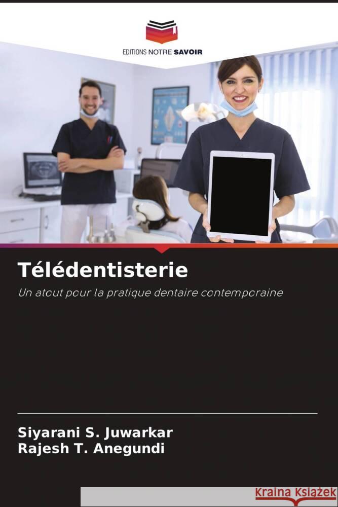T?l?dentisterie Siyarani S. Juwarkar Rajesh T. Anegundi 9786207986651 Editions Notre Savoir - książka