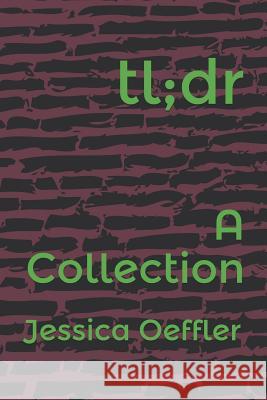 Tl;dr: A Collection of Long Poetry Jessica Oeffler 9781980633198 Independently Published - książka